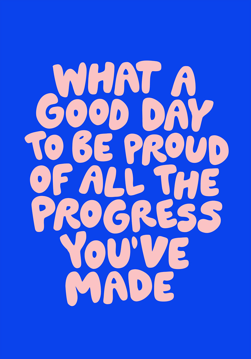 What a Good Day To Be Proud of Poster