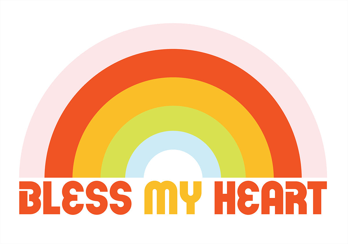 Bless My Heart Rainbow Poster