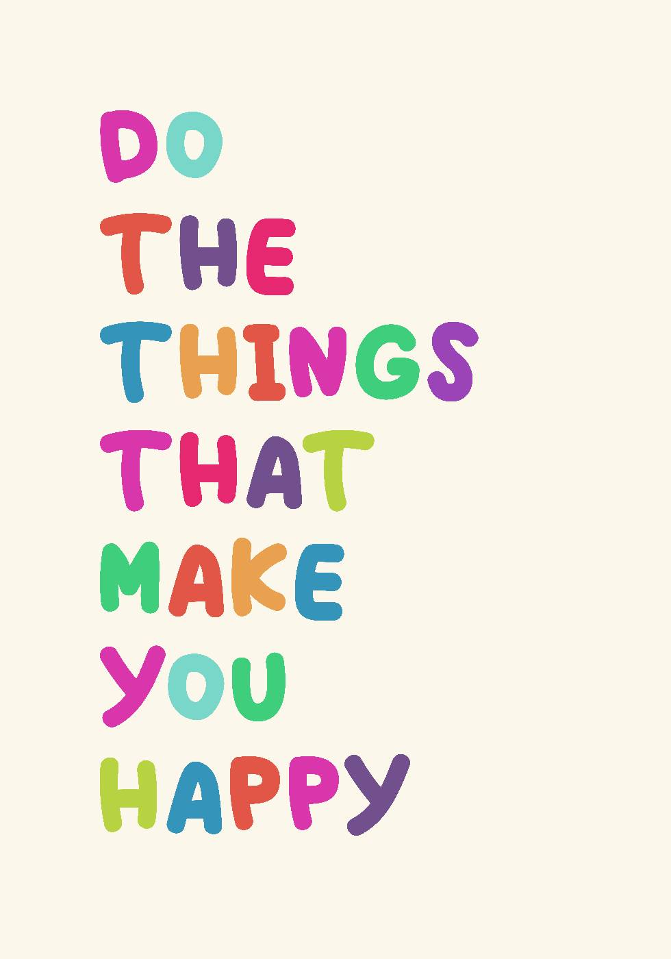 Do The Things That Make You Happy Plakat - Posterbox.no