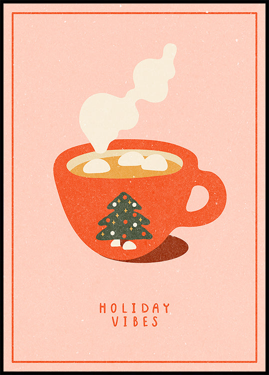 Holiday vibes. A mug of hot cocoa for Christmas Poster