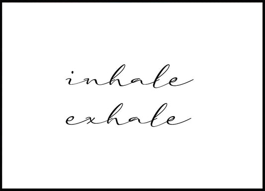 Breathe Easy: Inhale Exhale Minimalist Art Poster